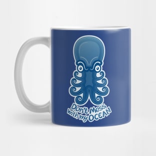 Upset octopus warning you not to mess with its ocean Mug